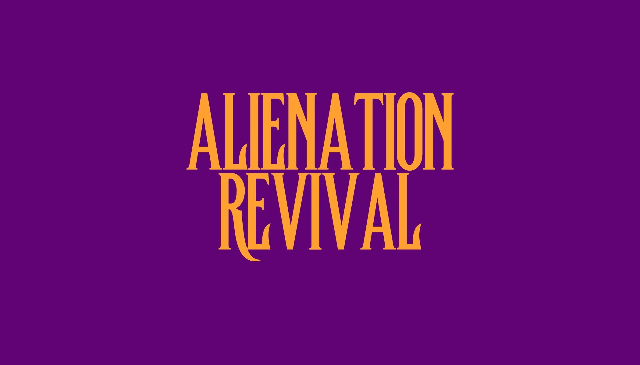 Alienation Revival