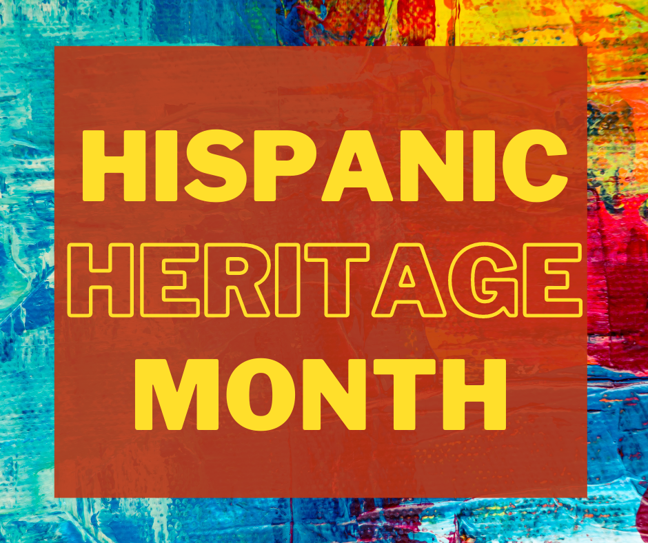 Hispanic Heritage Month