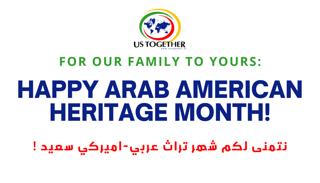 Celebrating National Arab American Heritage Month