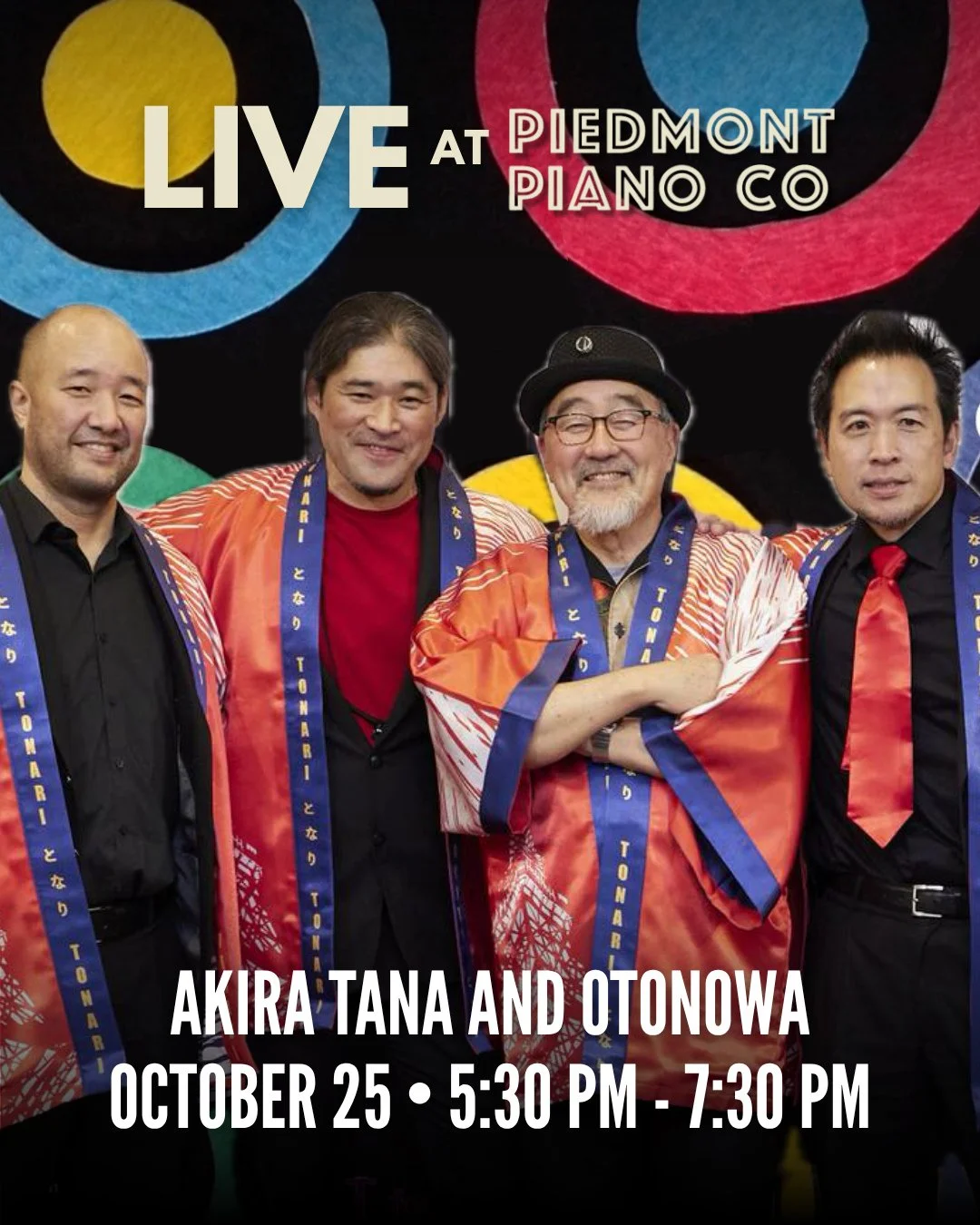 THIS SATURDAY 🎶 Akira Tana and Otonowa
October 25, 2025 | Live at Piedmont Piano
5:30 PM – 7:00 PM
Otonowa, led by drummer Akira Tana, was founded in 2013 to tour and raise funds for communities devastated by the 2011 earthquake and tsuna