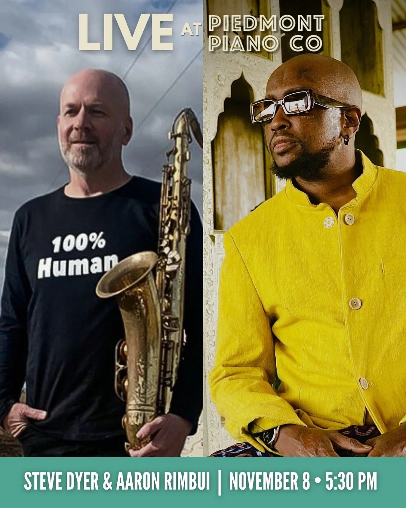 THIS SATURDAY 🎷 Steve Dyer &amp; Aaron Rimbui
November 8, 2025 | Live at Piedmont Piano
5:30 PM &ndash; 7:00 PM

South African composer, saxophonist, and visionary artist Steve Dyer joins forces with the inimitable Kenyan pianist Aaron Rimbui for an
