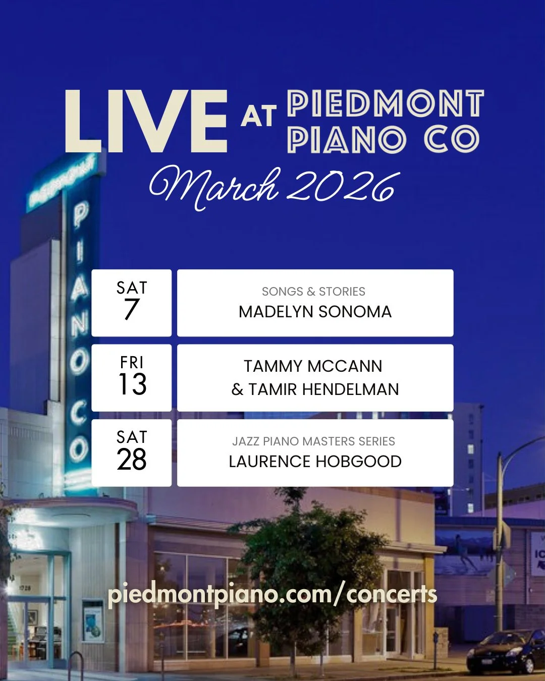 🎹 Coming Up This Month Live at Piedmont Piano Company!⁠ Join us for an exciting lineup of live jazz performances:⁠
⁠
Madelyn Sonoma⁠
Saturday, March 7, 2026⁠
5:30&ndash;7:00 PM⁠
⁠
Tammy McCann &amp; Tamir Hendelman⁠
Friday, March 13, 2026⁠
5:30&ndas