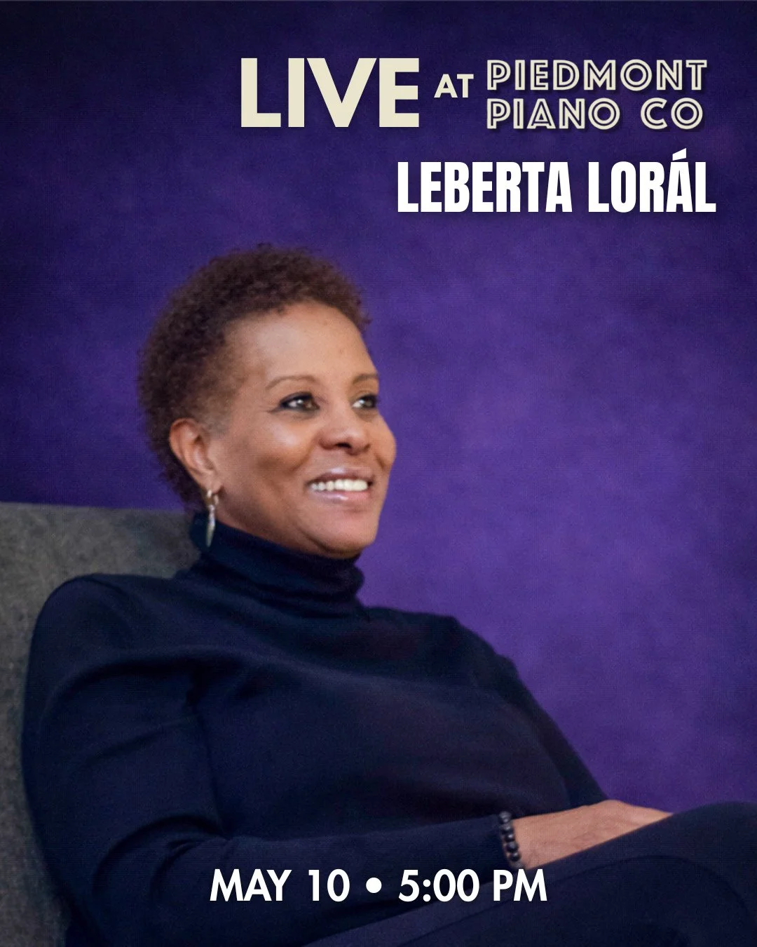 Live at Piedmont Piano 🎶 Leberta Lor&aacute;l⁠
In Recital: A Woman's Passion⁠
Sunday, May 10, 2026 | 5:00 PM&ndash;6:30 PM⁠
⁠
Through richly composed works, Leberta Lor&aacute;l honors their full range and dramatic sweep. With both virtuosity and in