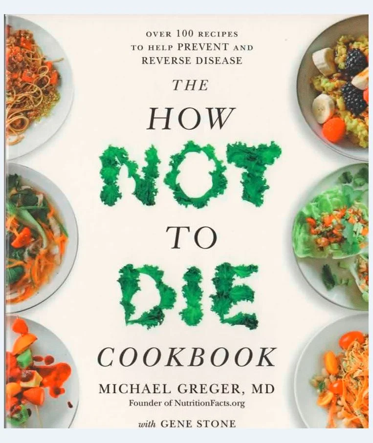 The How Not To Die Cookbook - Book By Michael Greger, MD, with Gene Stone
