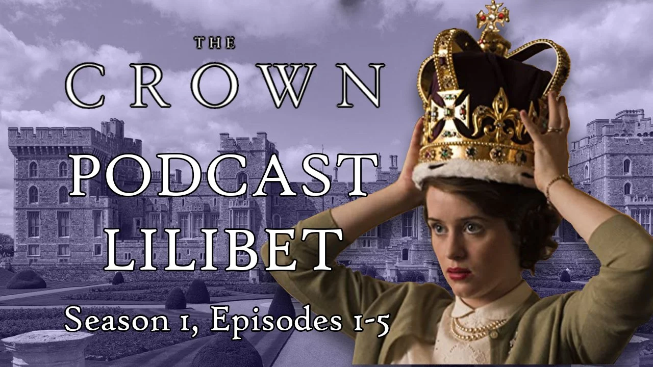 THE CROWN Podcast Lilibet season 1, episodes 1-5 review