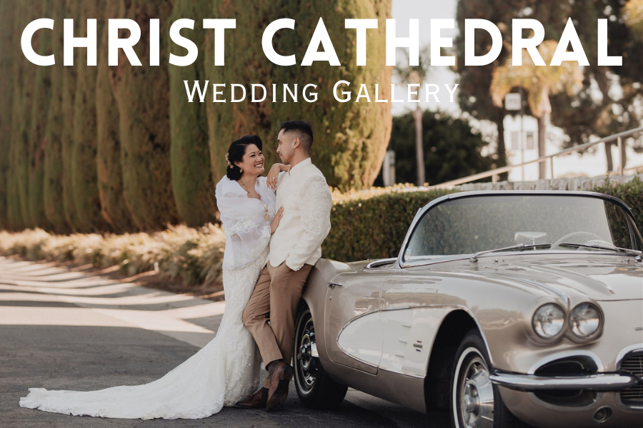 Wedding Gallery at Christ Cathedral | Julianne &amp; Jared