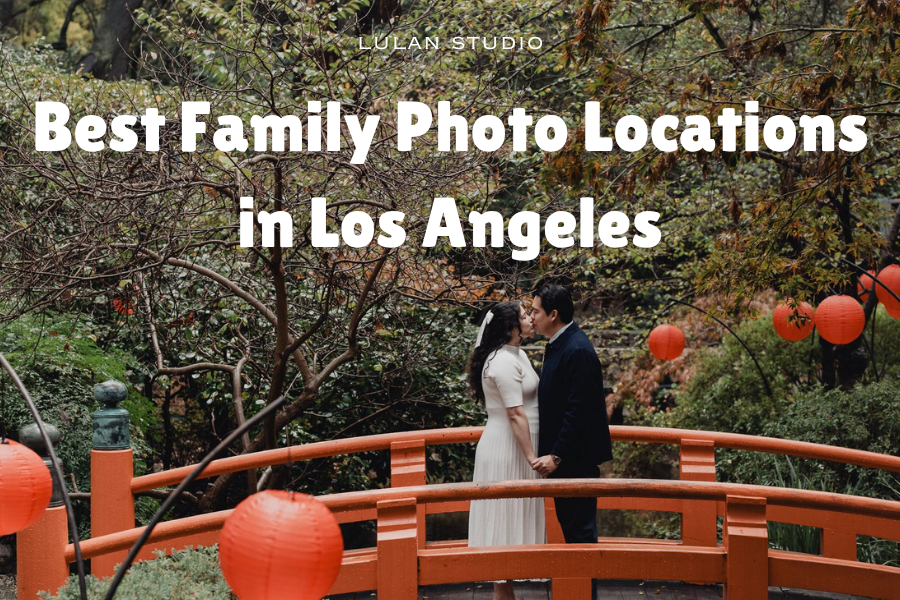 Best Family Photo Locations in Los Angeles