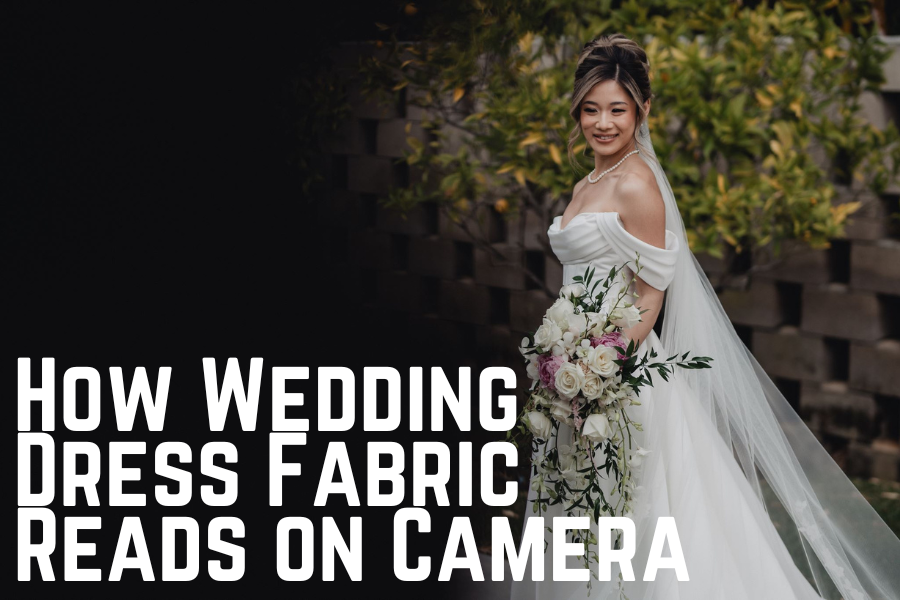 Lace, Silk, Chiffon, Tulle and Mikado: How Wedding Dress Fabric Reads on Camera