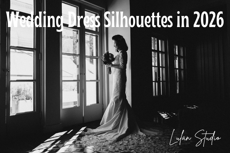 Wedding Dress Silhouettes in 2026: A-Line, Ball Gown, Mermaid, Sheath and Fit-and-Flare