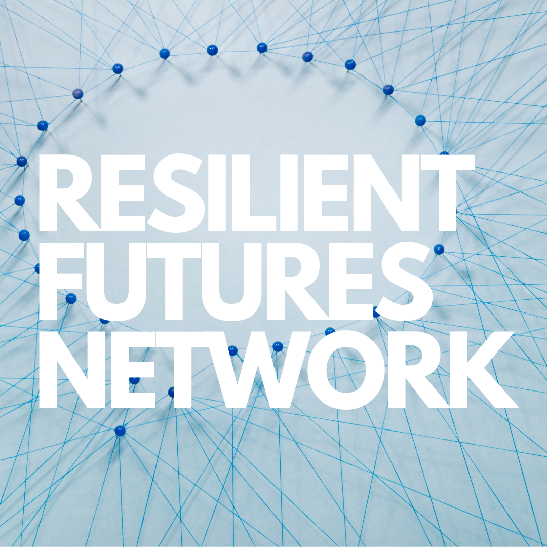 Want more insights like these? Join the Resilient Futures Network for free resources delivered straight to your inbox.