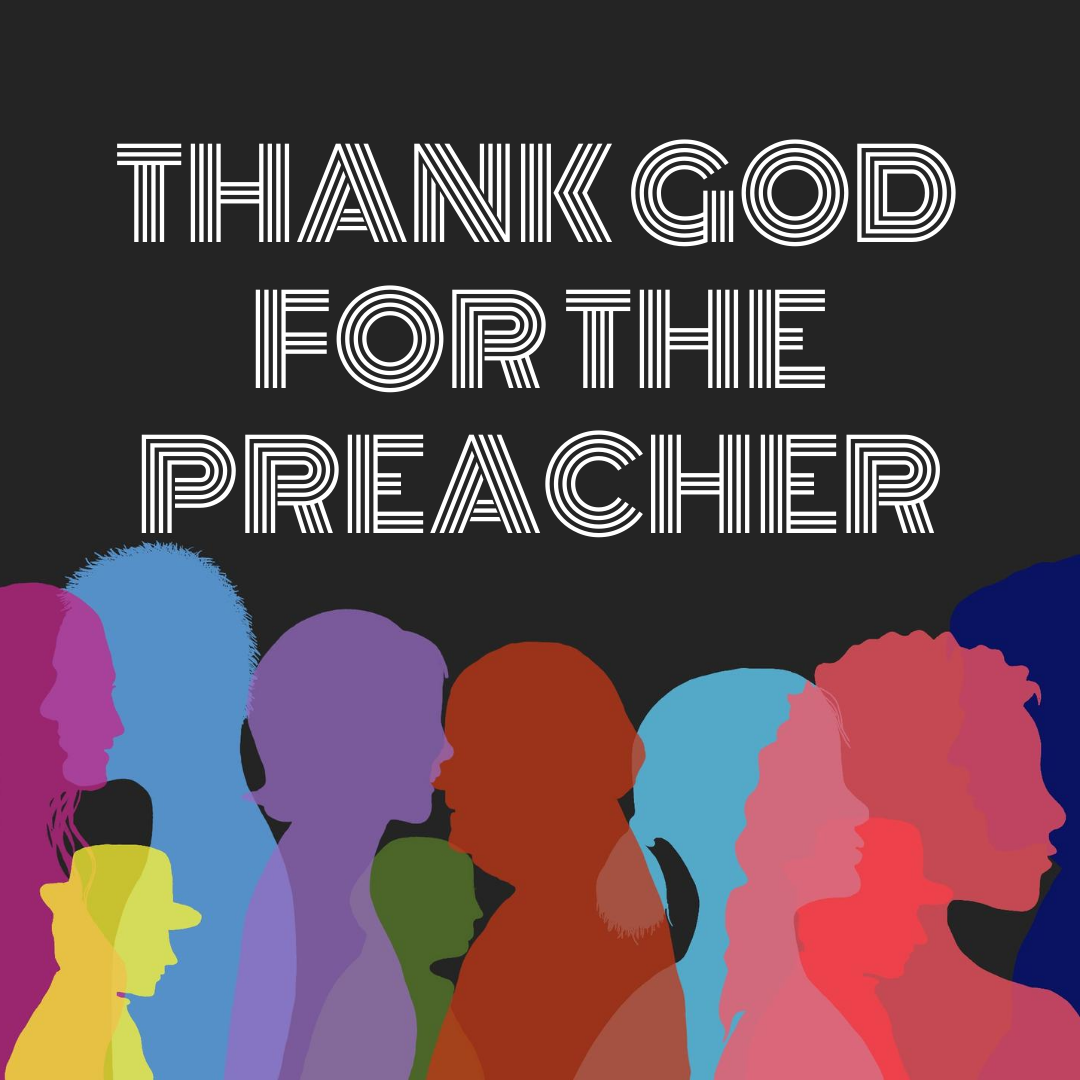 Thank God for the Preacher