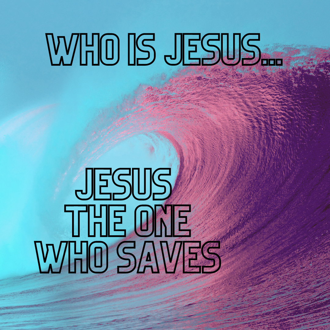 Jesus, the One Who Saves