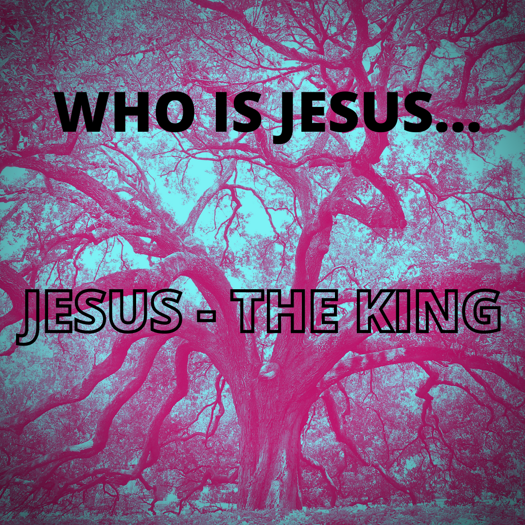 Jesus the King
