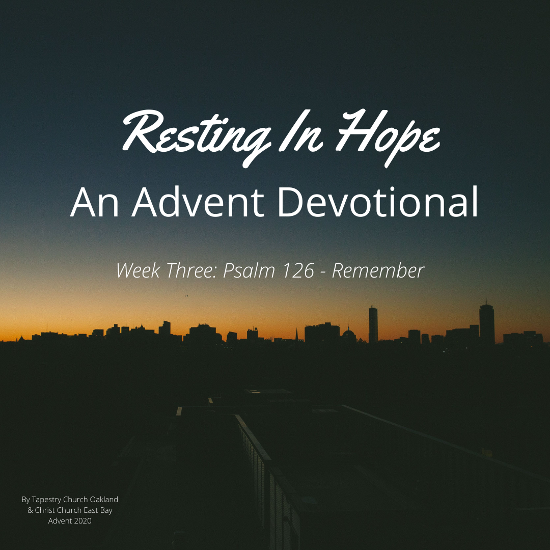 Resting In Hope Advent Devotional - Week Three: Psalm 126 - Remember