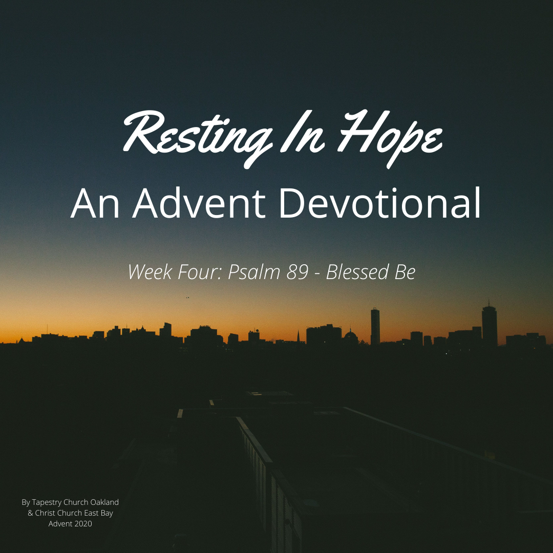 Resting In Hope Advent Devotional - Week Four: Psalm 89 - Blessed Be!