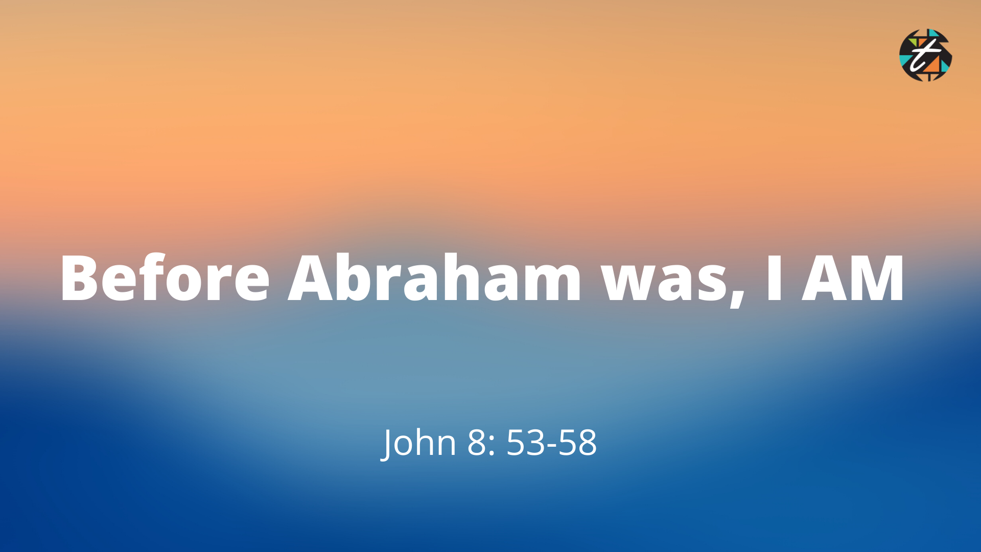 Before Abraham was, I AM