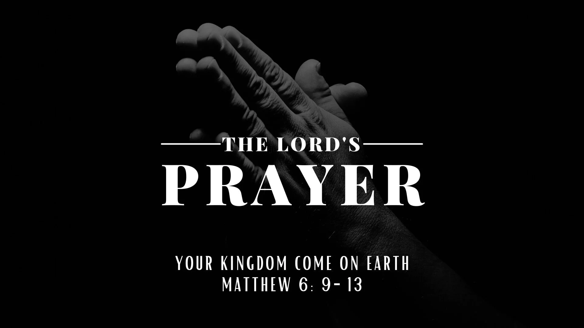 "Your Kingdom Come on Earth.."