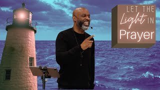 Let The Light In: Prayer