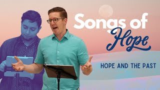 Songs Of Hope- Hope And The Pasts