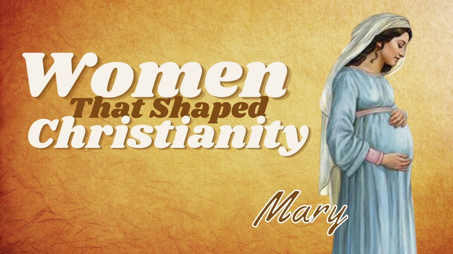 Women That Shaped Christianity John 2:1-12