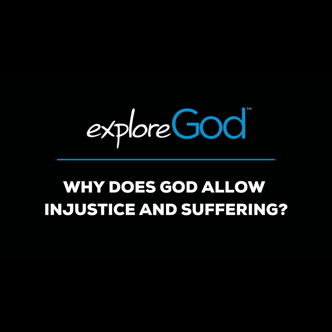 Why Does God Allow Injustice and Suffering?