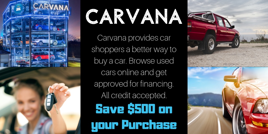 Click Here to see how you can save $500 on your next car from Carvana