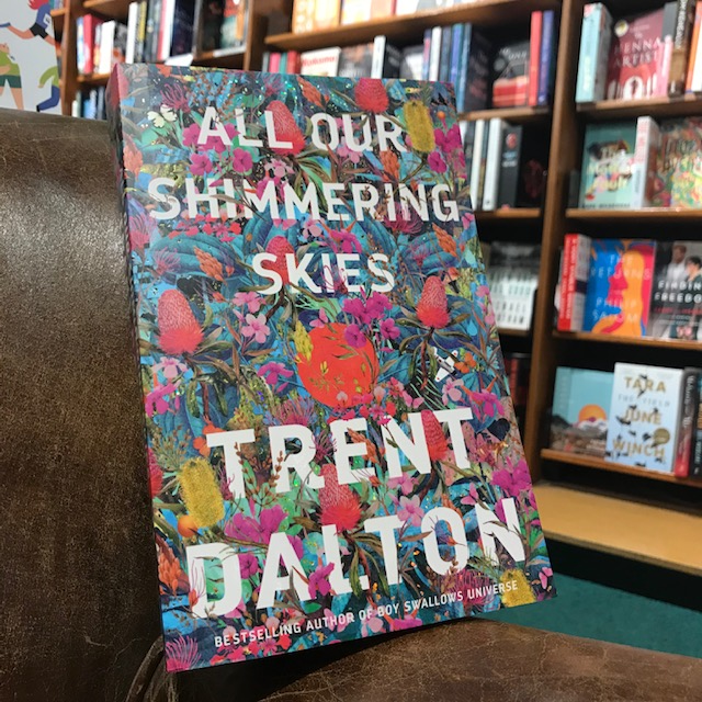 ALL OUR SHIMMERING SKIES: Trent Dalton