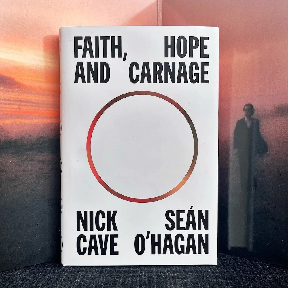 HOPE, FAITH, AND CARNAGE: Nick Cave and Sean O'Hagan