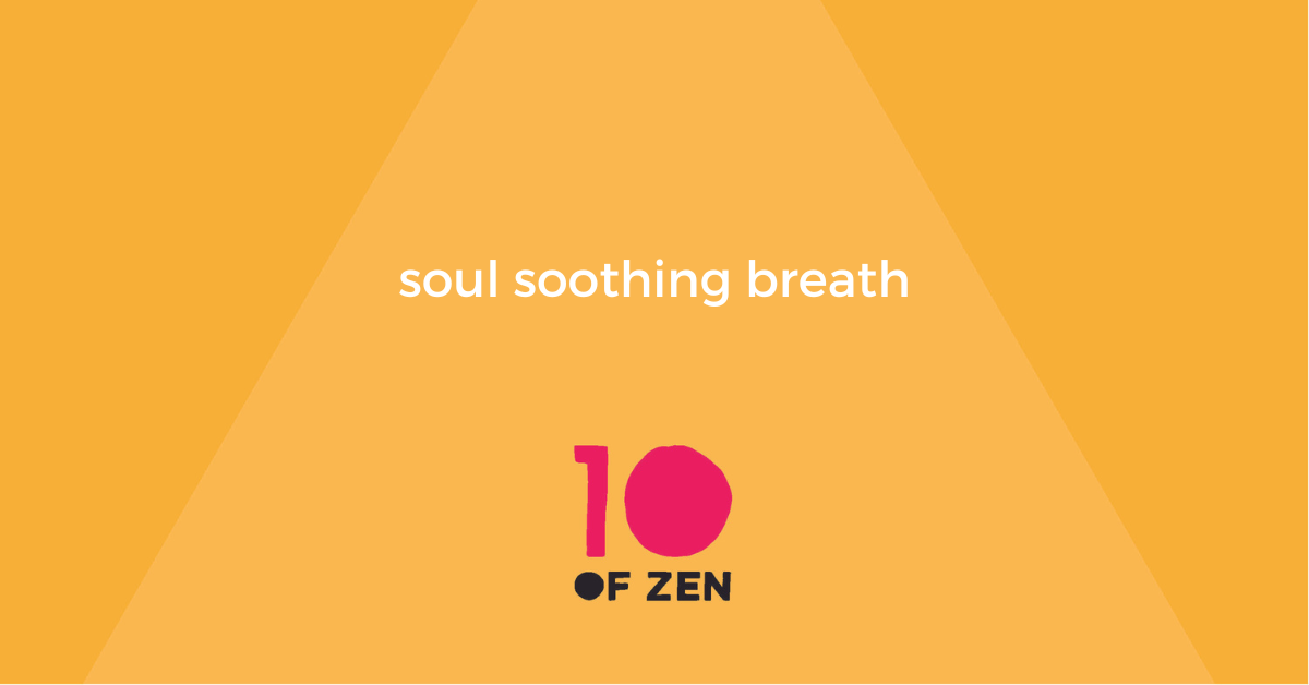 Soul Soothing Breath