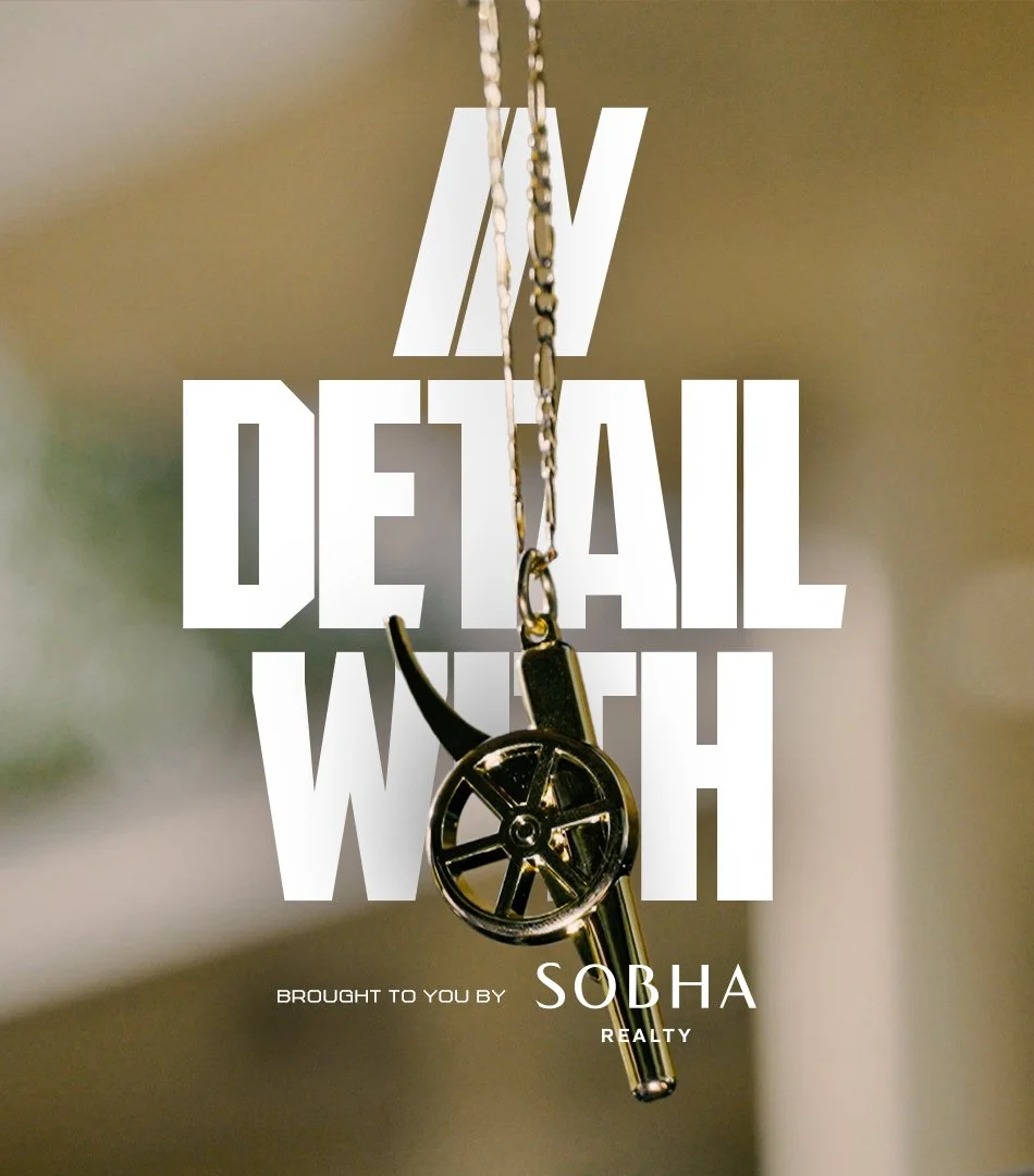 Arsenal x Sobha Realty - The Art of detail 