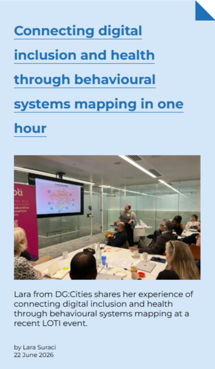 LOTI workshop: connecting digital inclusion + health through Behavioural Systems Mapping