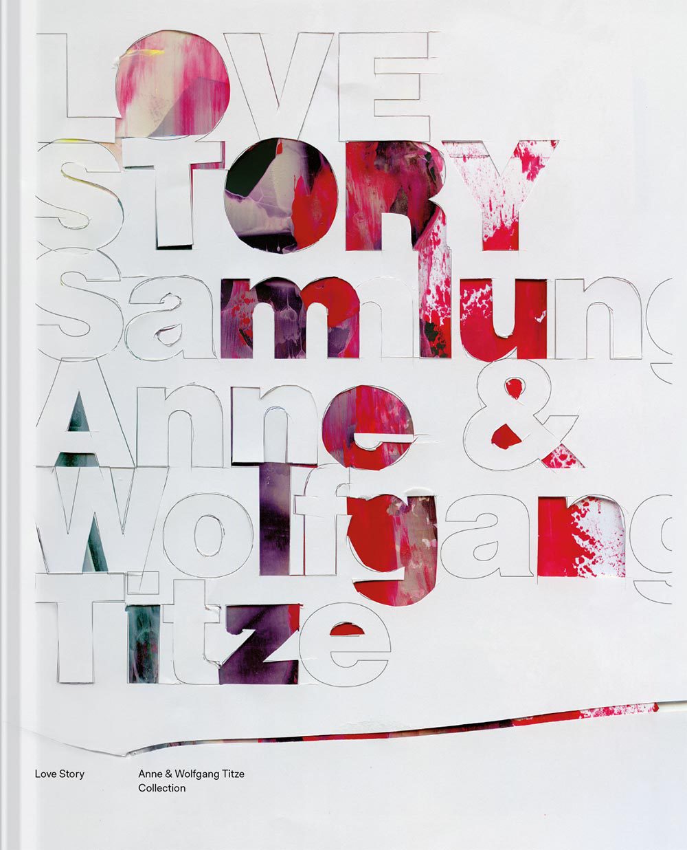LOVE STORY: Sammlung Anne and Wolfgang Titze