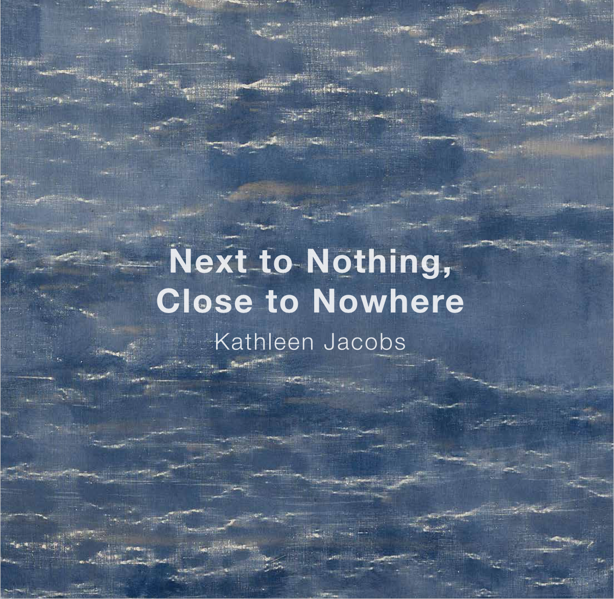 Next to Nothing, Close to Nowhere