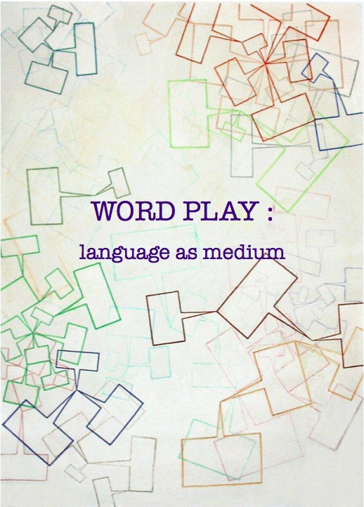 Word Play: language as medium