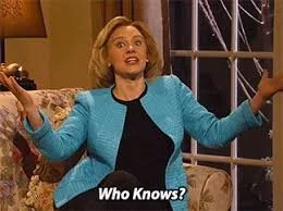 Who Knows.