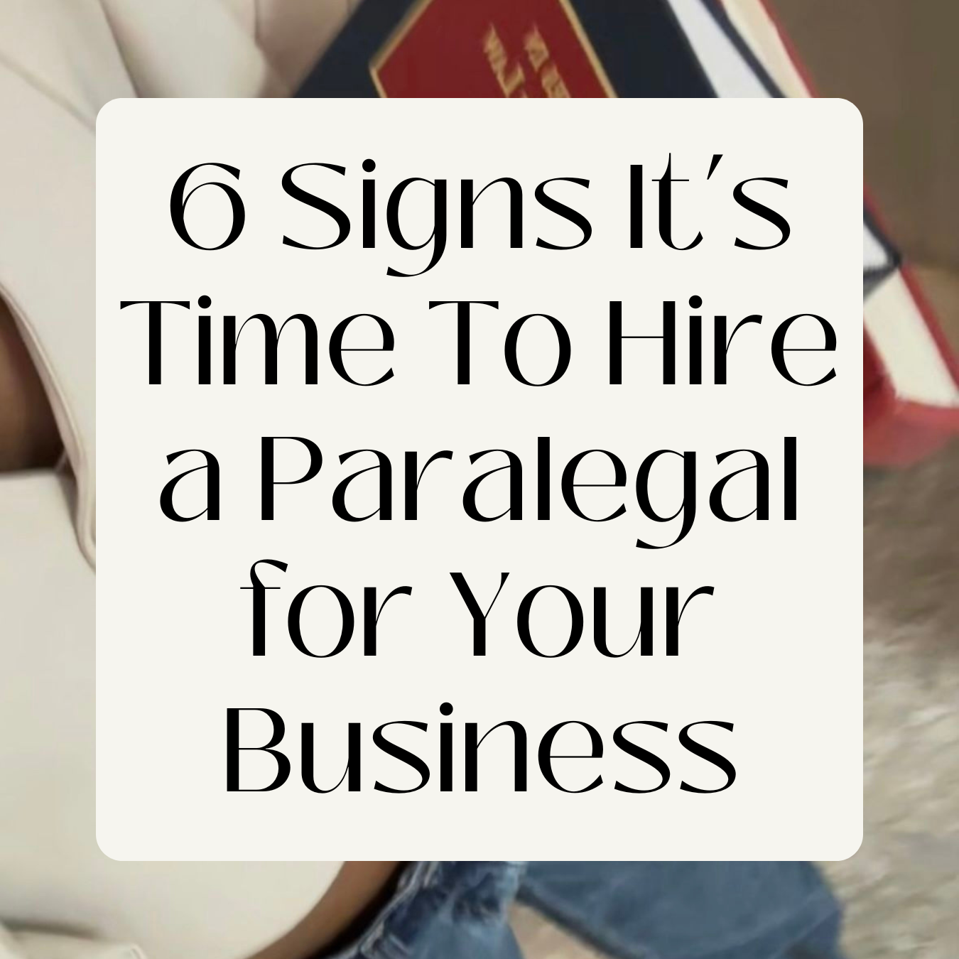 Think you’re too small to hire a paralegal? Here are 6 signs your law firm needs operational support now.