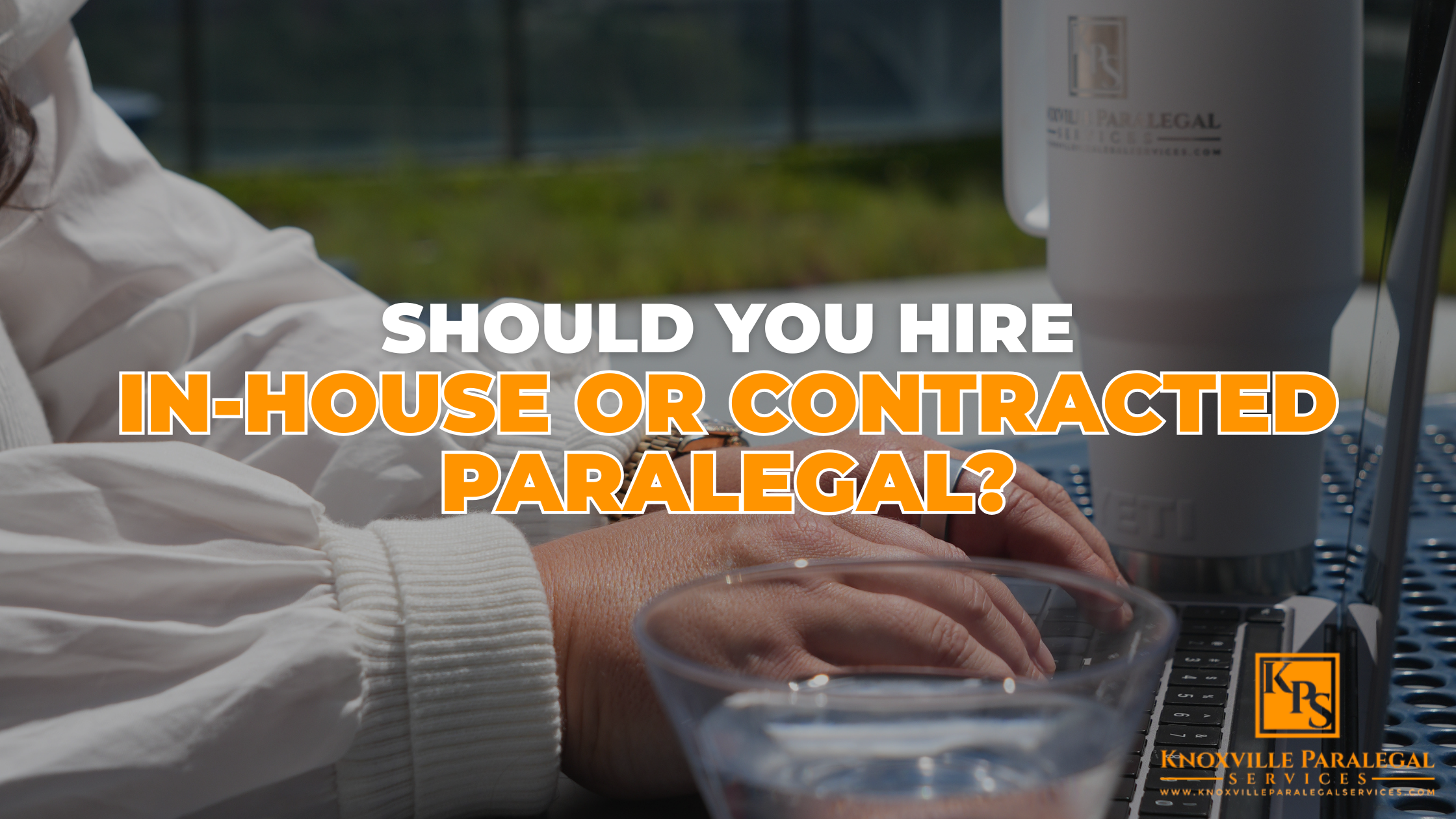Should You Hire an In-House or Contracted Paralegal?