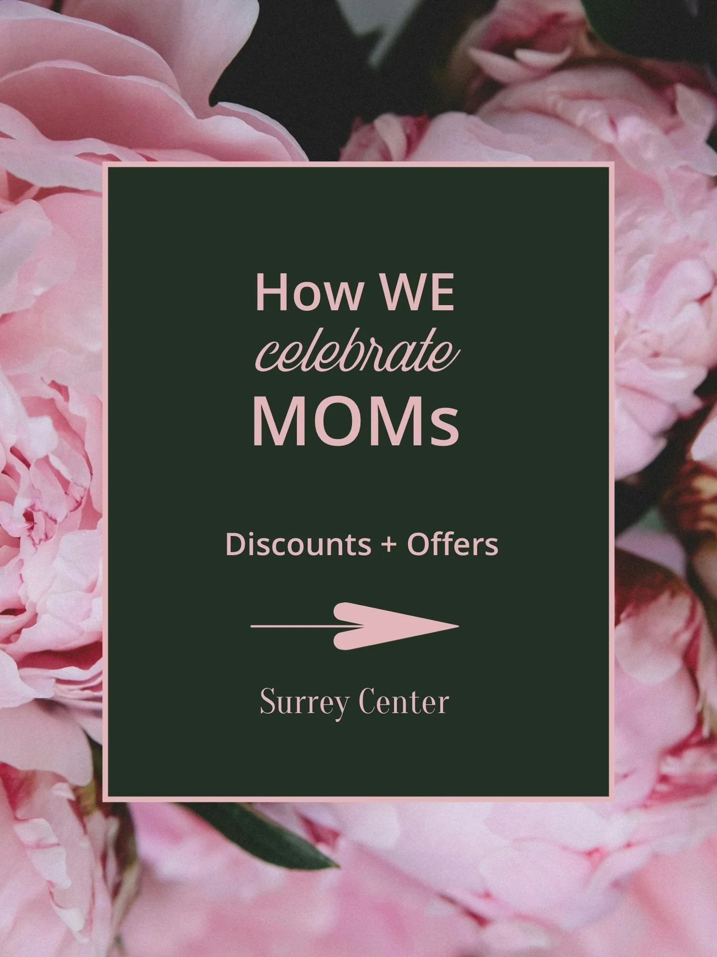 How does Surrey Center celebrate moms? 
Every way we can&mdash;

Firstly, as you well know by now, we are hosting a
 🌸 Mother&rsquo;s Day Open House 🌸
Saturday &bull; May 9 &bull; 11 am - 3 pm 

Including special events + sales + giveaways, such as