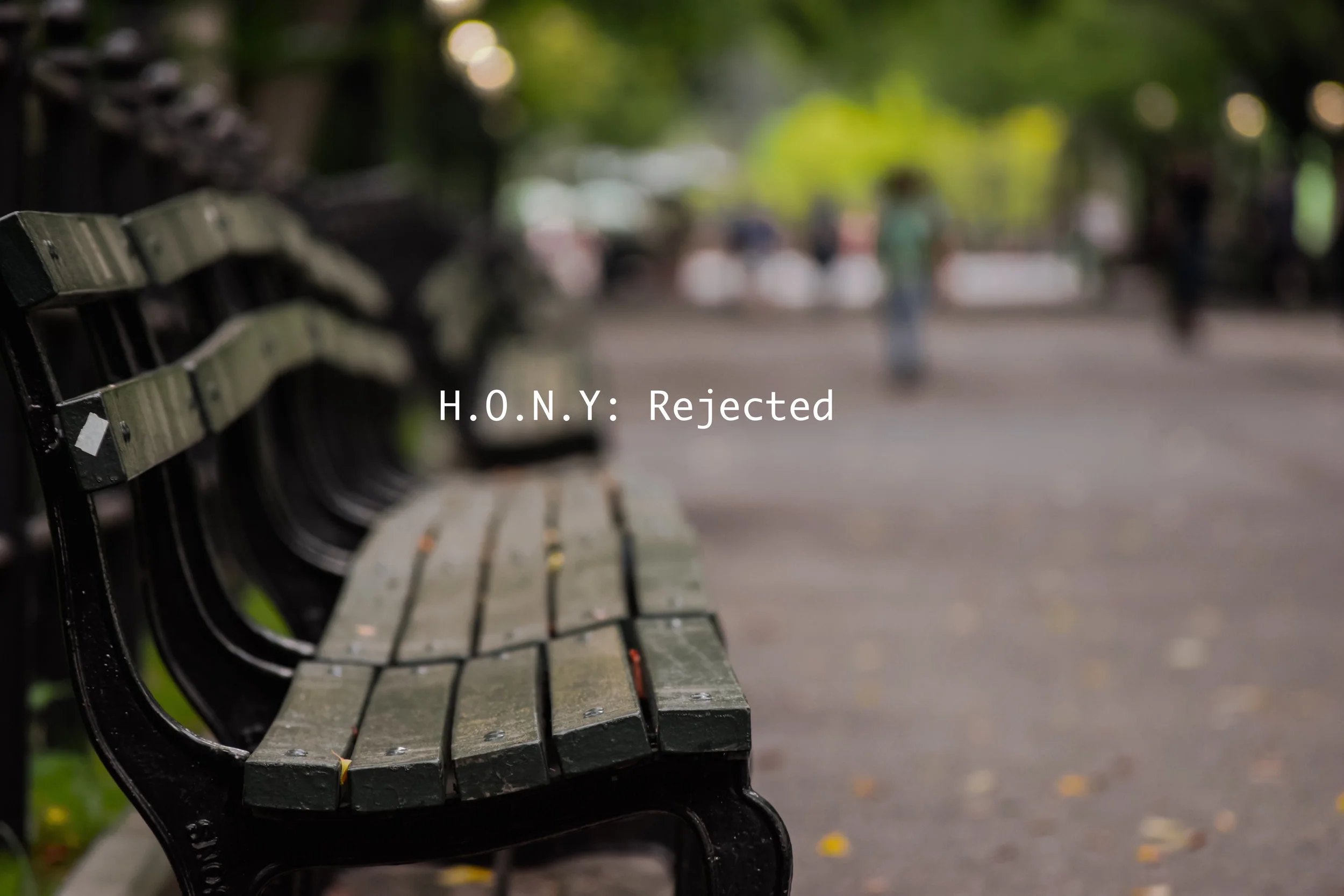H.O.N.Y. Rejected 