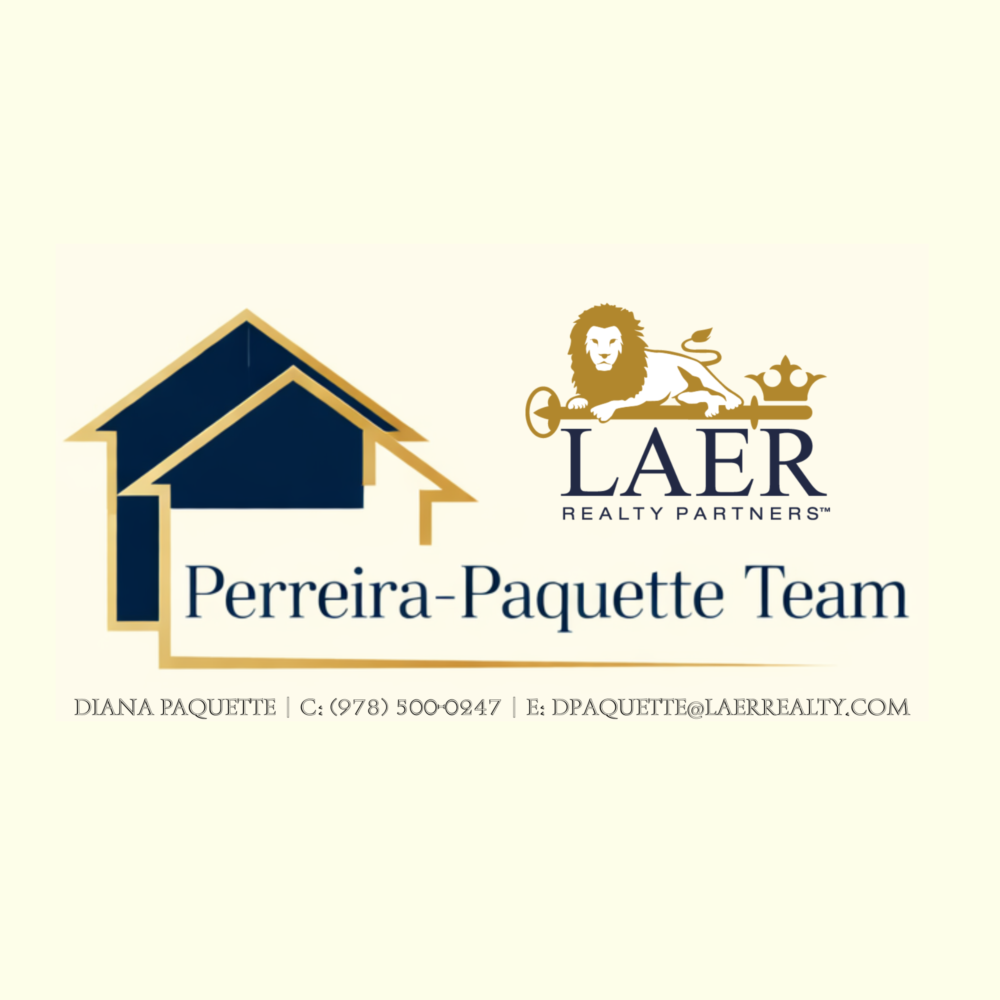 Diana Paquette  c (978) 500-0247  e dpaquette@laerrealty.com.png