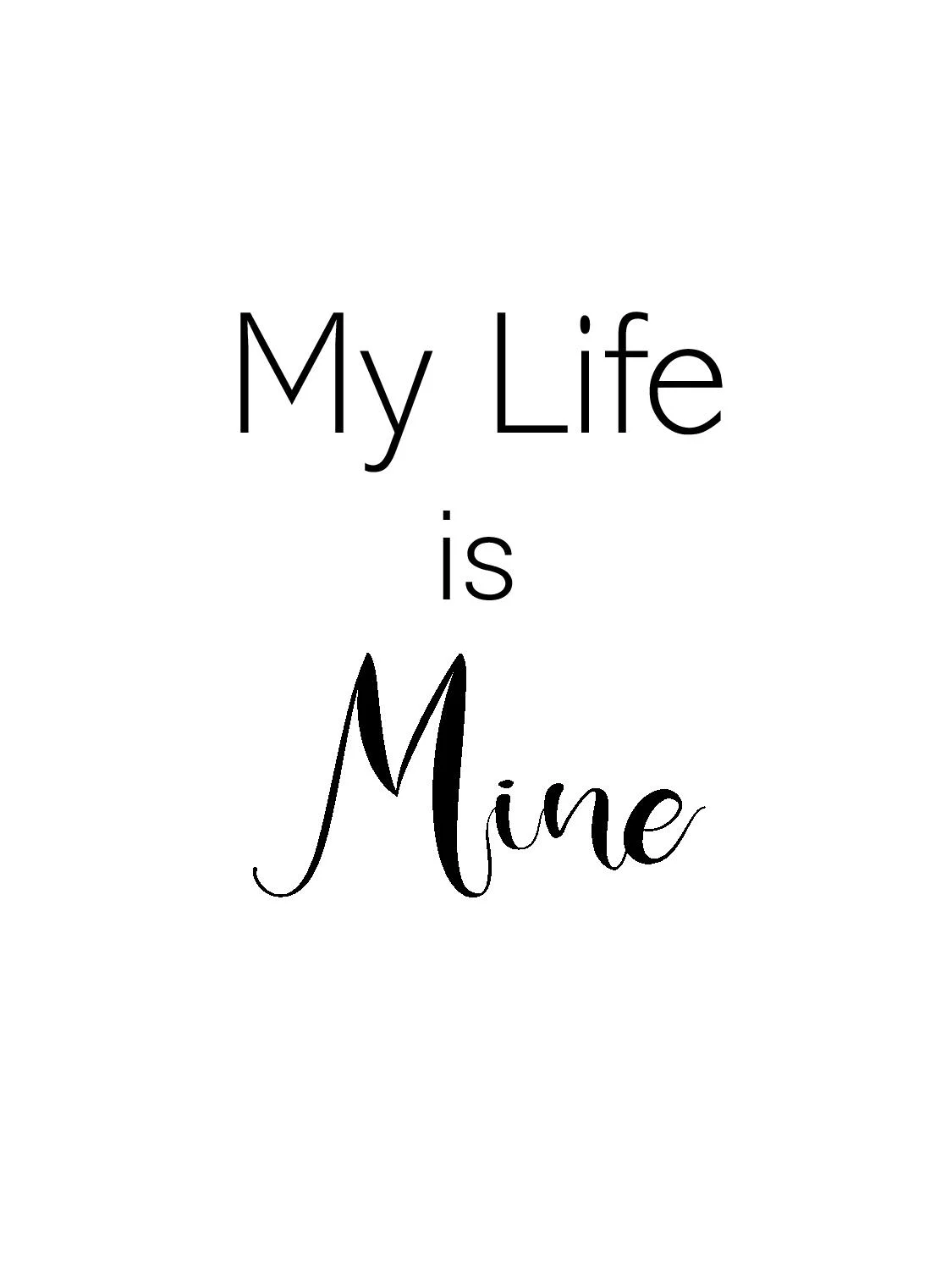 My Life is Mine.jpg