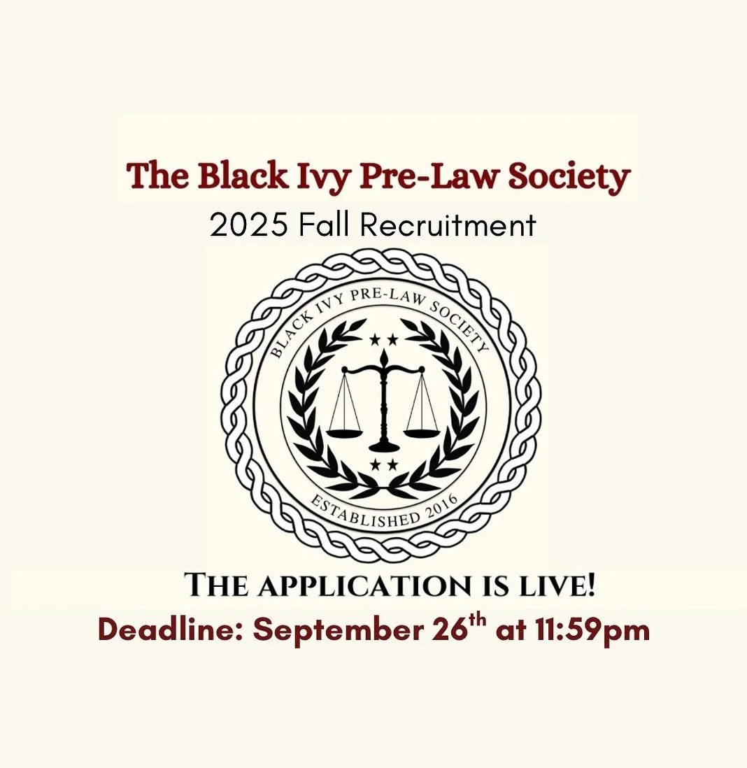 The Black Ivy Pre-Law Society Recruitment 2025 application is now live! Apply now via the link in our bio or on our website.
The application deadline is September 26th at 11:59pm.