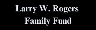 Larry W Rogers Family Fund.png