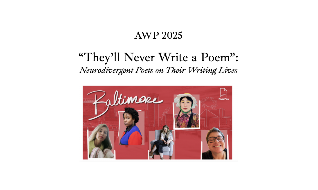 “They’ll Never Write a Poem”: Neurodivergent Poets on Their Writing Lives