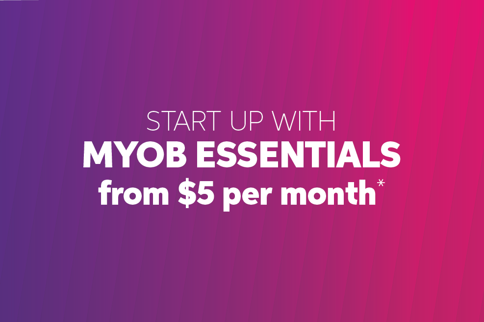 Start UpRIGHT with MYOB Essentials for only $5 per month