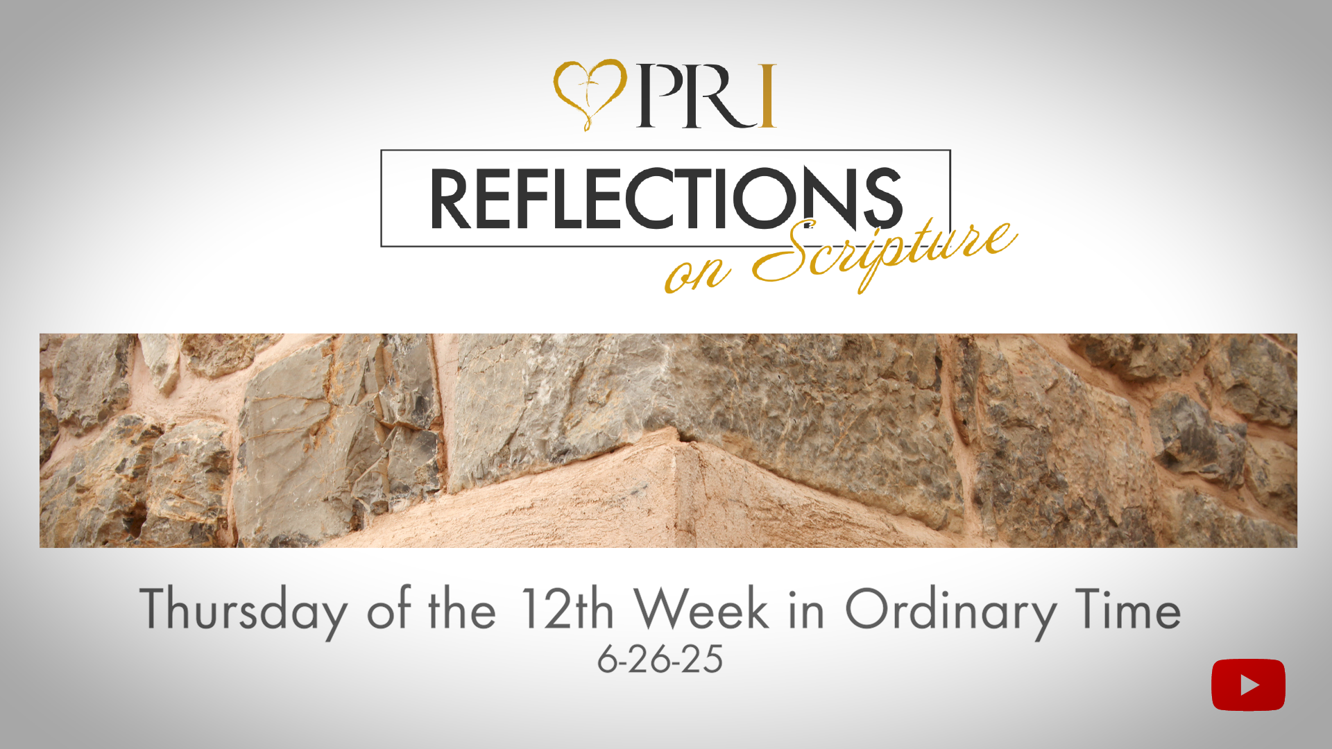 PRI Reflections on Scripture | Thursday of the 12th Week in Ordinary Time