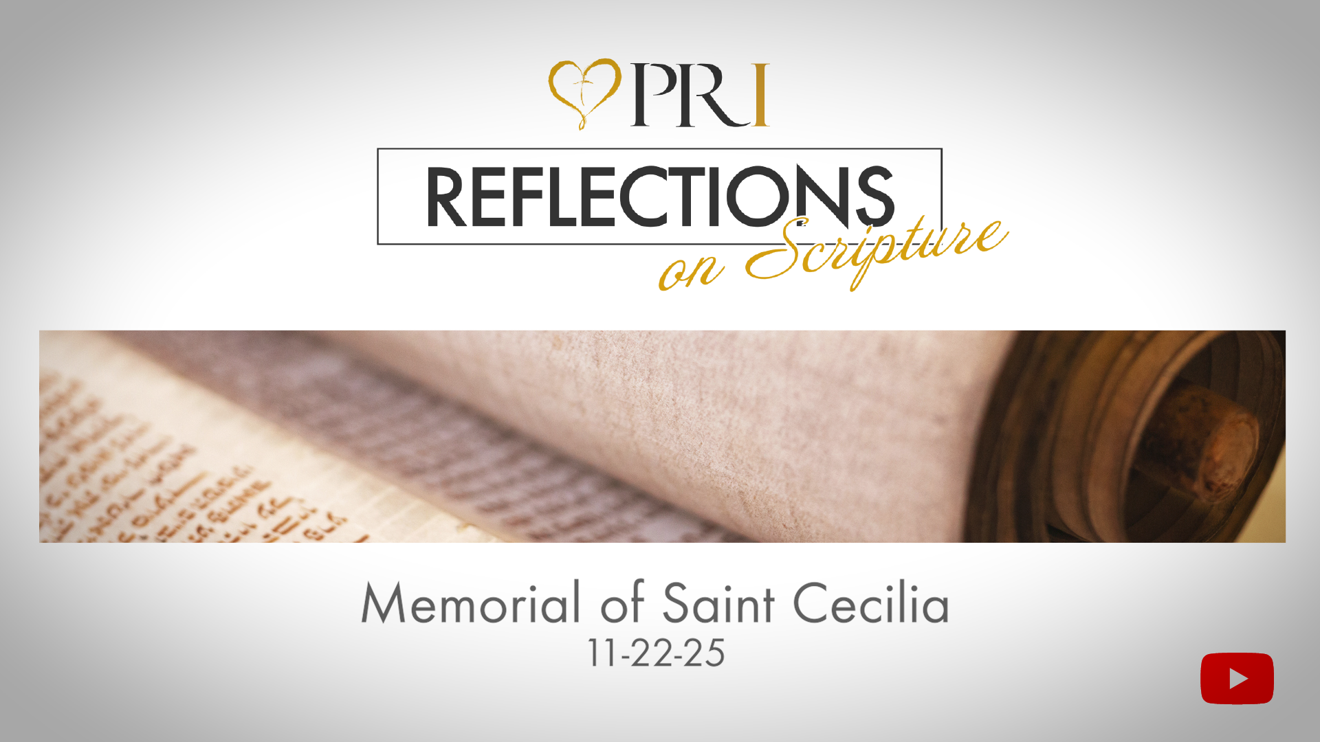 PRI Reflections on Scripture | Memorial of Saint Cecilia, Virgin and Martyr