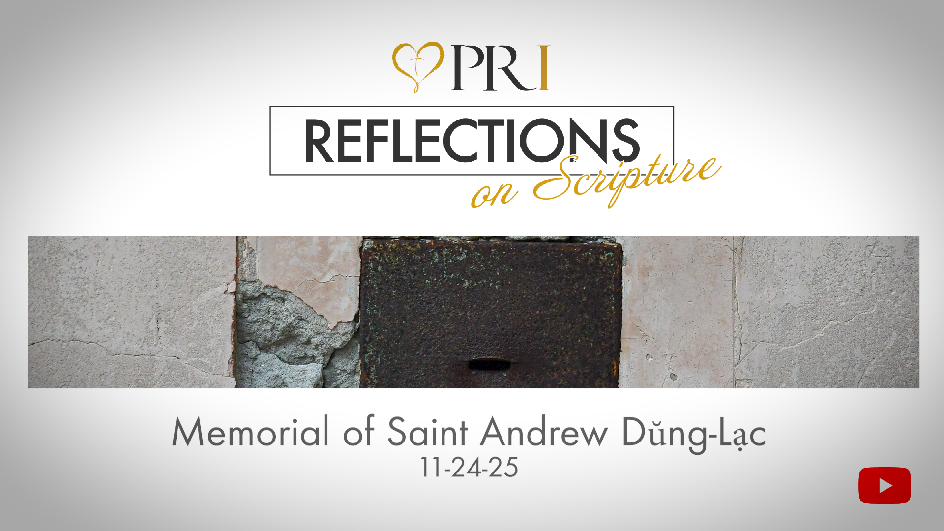 PRI Reflections on Scripture | Memorial of Saint Andrew Dŭng-Lạc, Priest, and Companions, Martyrs