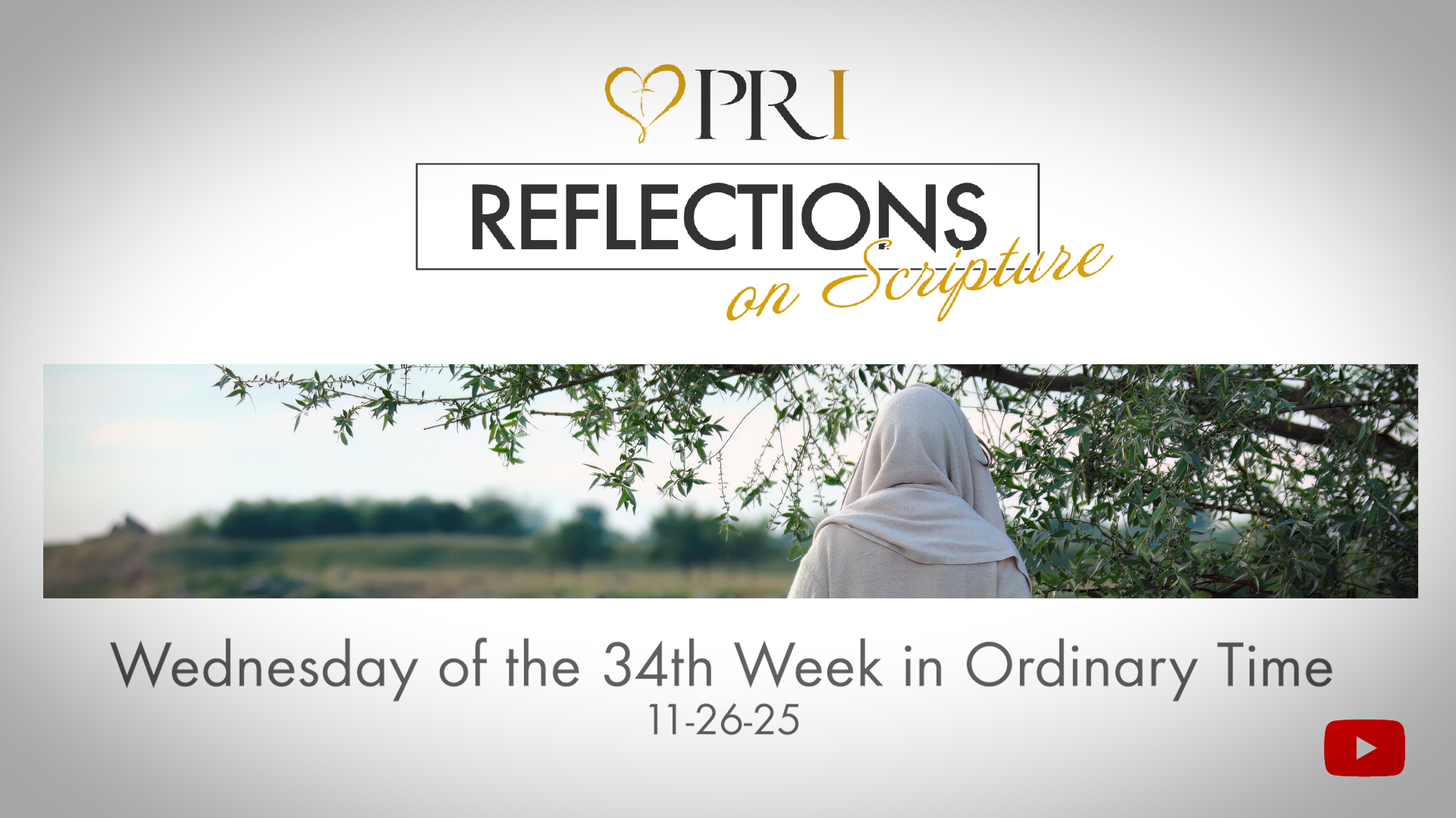 PRI Reflections on Scripture | Wednesday of the 34th Week in Ordinary Time