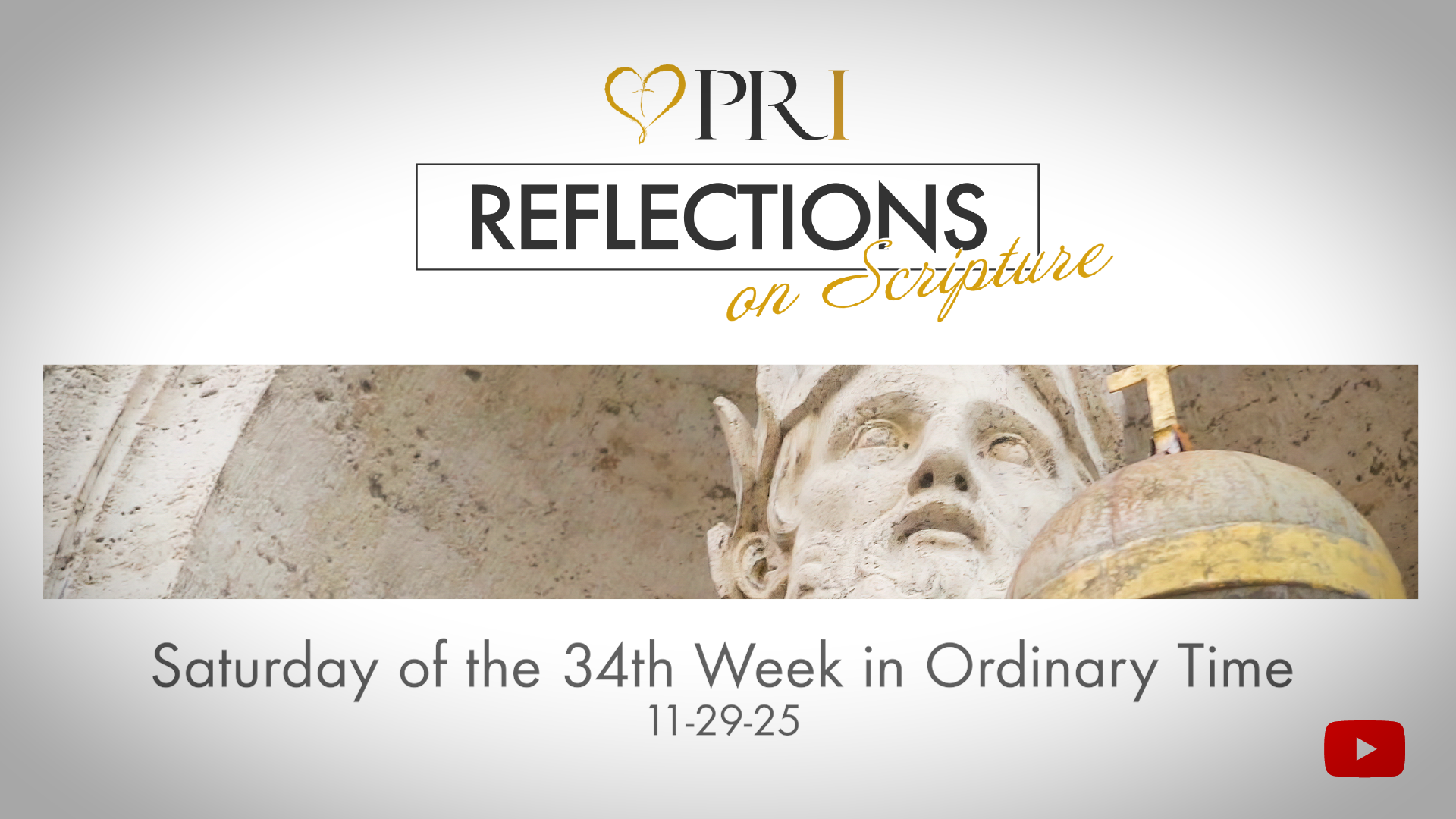 PRI Reflections on Scripture | Saturday of the 34th Week in Ordinary Time